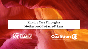 kinship-care-from-a-motherhood-is-sacred-lens